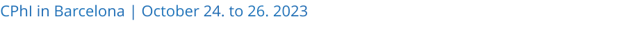CPhI in Barcelona | October 24. to 26. 2023